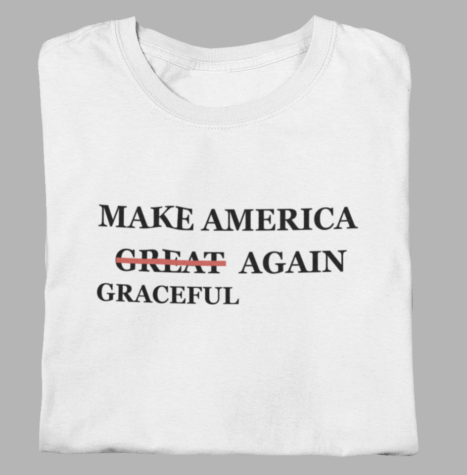 Make America Graceful Again Shirt, Anti Maga Movement T-Shirt