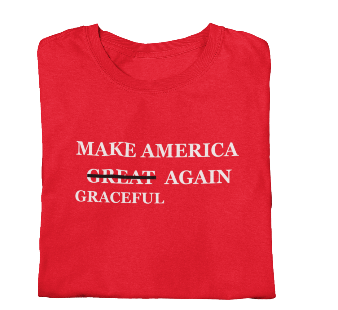 Make America Graceful Again Shirt, Anti Maga Movement T-Shirt